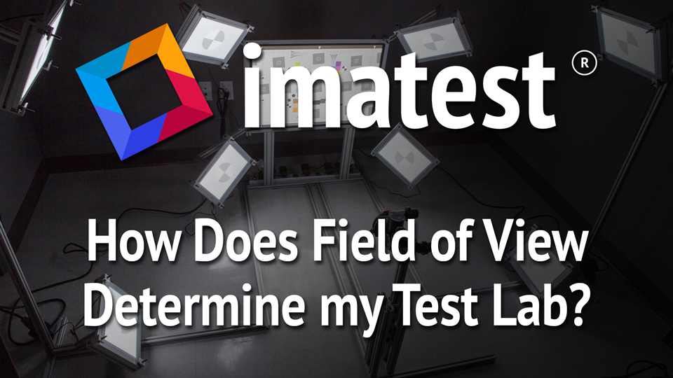 Field of View affects your Test Lab